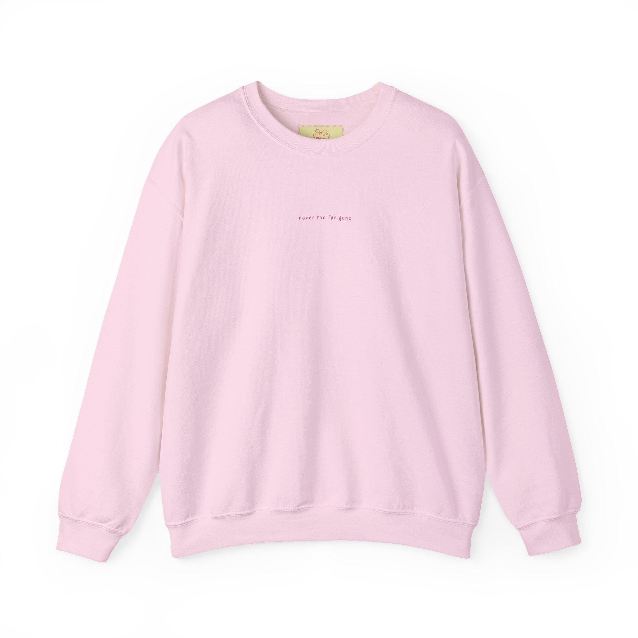 never too far gone Crewneck