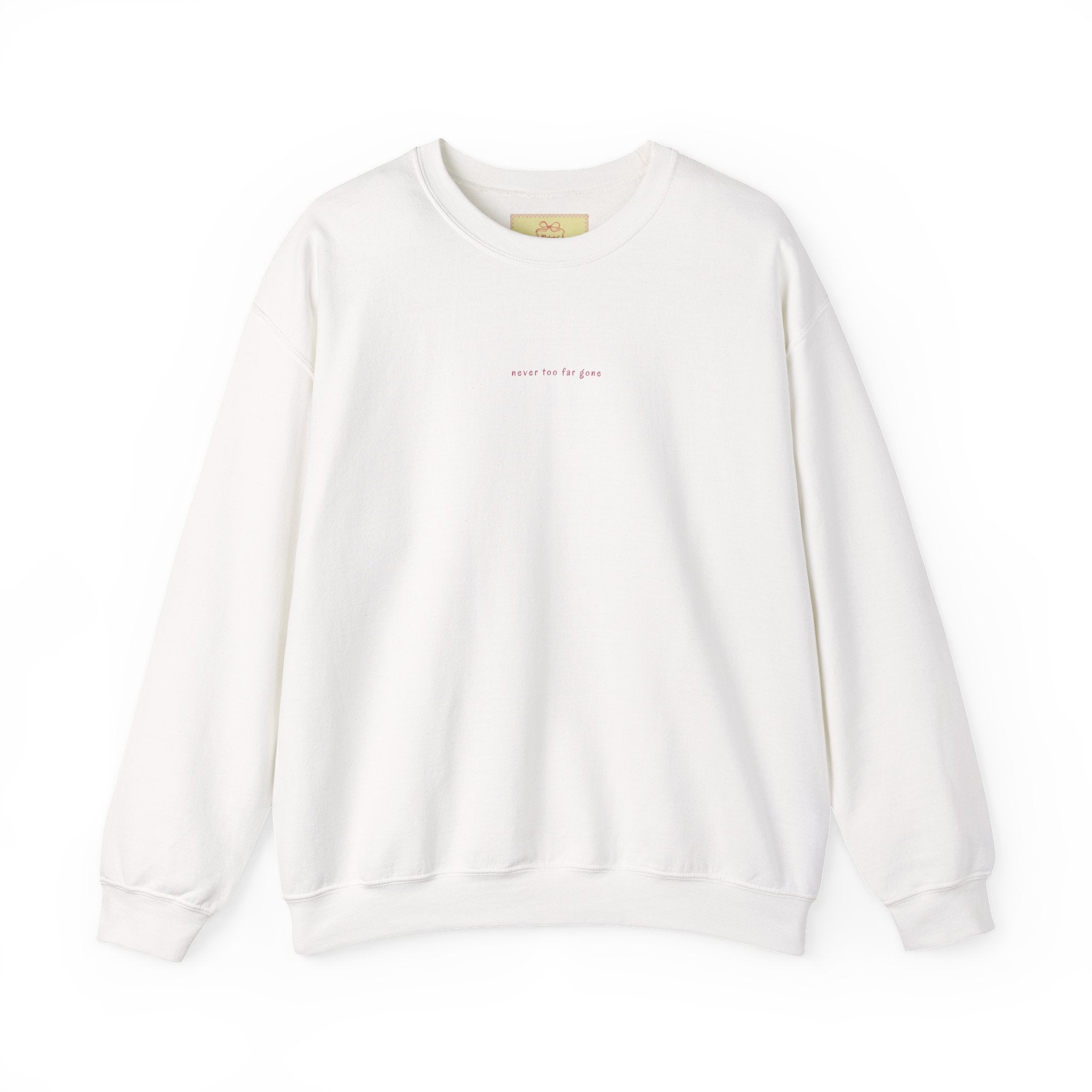 never too far gone Crewneck